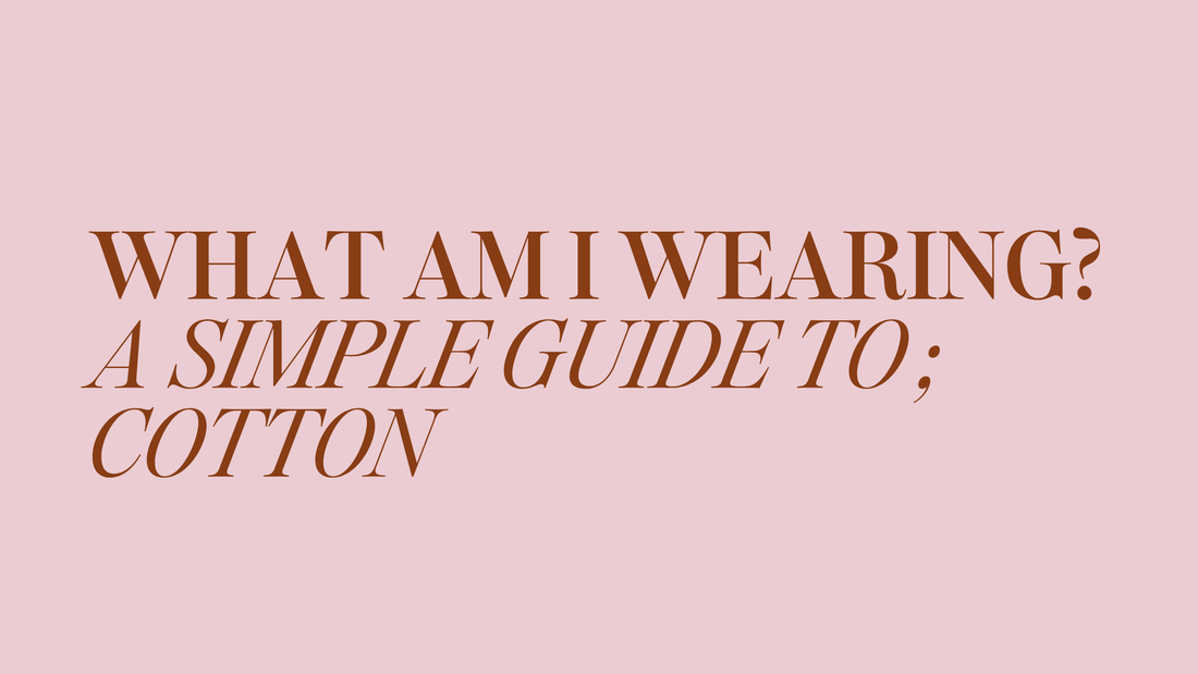 What Am I wearing? Cotton