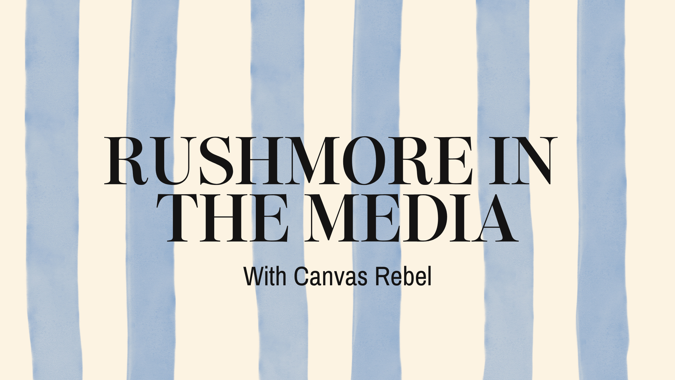 Rushmore In The Media With Canvas Rebel