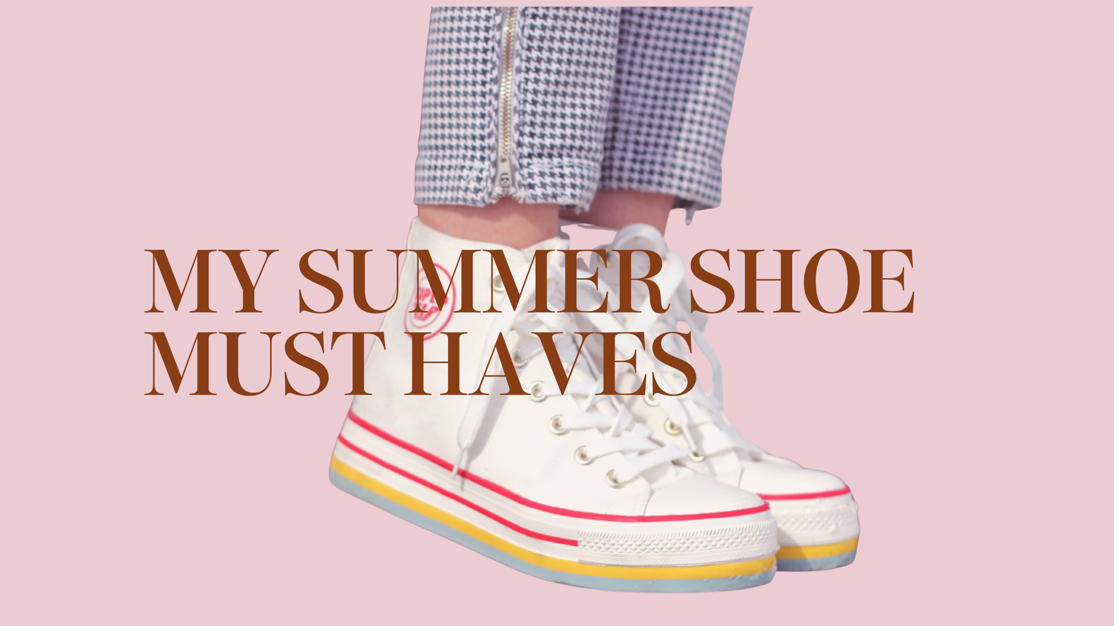 My Summer Shoe Must Haves