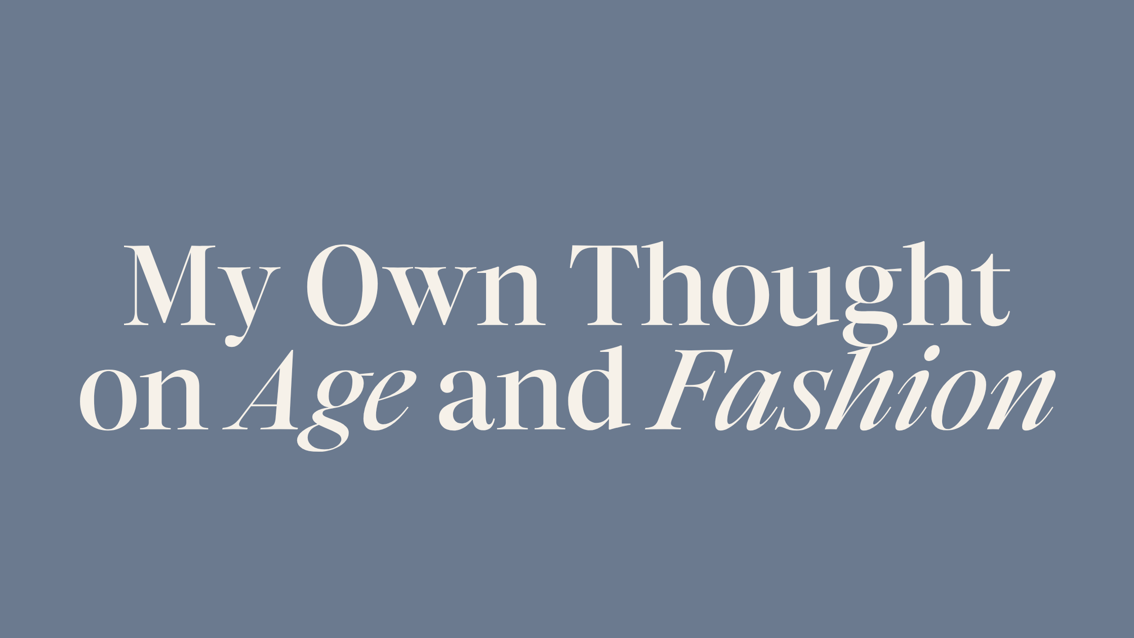 My Own Thought on Age and Fashion